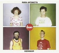 Maria Antonietta - Love Chewingum