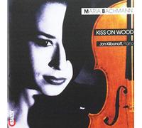 Maria Bachmann - MacMillan: Kiss on Wood