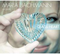 Glass, P. - Maria Bachmann: Glass Heart