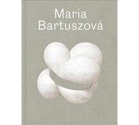 Maria Bartuszová: The Artist and Her Art