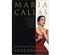 Maria Callas: An Intimate Biography 1st edition by Edwards, Anne (2001) Hardcover