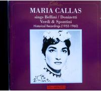 Maria Callas - Maria Callas sings Bellini, Donizetti, Verdi & Spontini - Historical Recordings (1955 - 1960)
