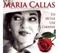 Maria Callas - Un Mythe Une Carriere