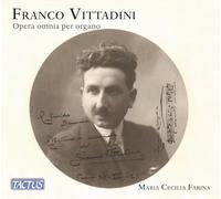Maria Cecilia Farina - Franco Vittadini: Complete Organ Works
