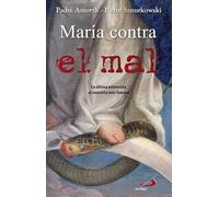 María contra el mal: La mujer que nos ayuda en la lucha contra el diablo: 77 (Testigos)