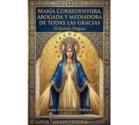 María Corredentora, Abogada y Mediadora de Todas las Gracias.