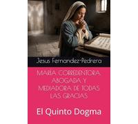 MARÍA CORREDENTORA, ABOGADA Y MEDIADORA DE TODAS LAS GRACIAS: El Quinto Dogma (CATENA AUREA: DESDE DIOS HASTA HOY. LA CADENA DE CUSTODIA ININTERRUMPIDA)