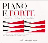 Maria Cristina Kiehr - Piano E Forte: Music at the Medici Court