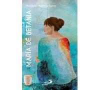 María de Betania: La Pascua y el placer: María unge a Jesús en Betania (Jn 2,1-8) (Mujeres bíblicas)