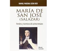 María de San José -Salazar- : heredera y transmisora del carisma teresiano