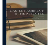 Maria Edgeworth Castle Rackrent & the Absentee Hardcover Book Maria Edgeworth Multicolor