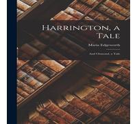 Maria Edgeworth Harrington, a Tale: & Ormond, a Tale Book - Paperback Maria Edgeworth Multicolor