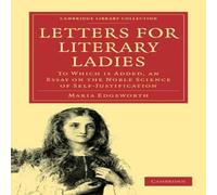 Maria Edgeworth Letters for Literary : To Which Is Added, an Essay on the Maria Edgeworth Multicolor