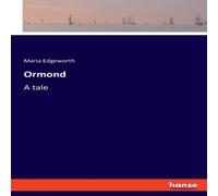 Maria Edgeworth Ormond:A tale Paperback Book Maria Edgeworth Multicolor