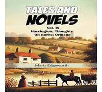 Maria Edgeworth Tales & Novels Vol. IX Harrington; Thoughts On Bores; Ormond Maria Edgeworth Multicolor