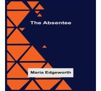Maria Edgeworth The Absentee Paperback Book Maria Edgeworth Multicolor