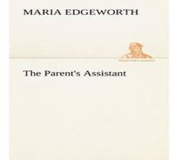 Maria Edgeworth The Parent's Assistant Paperback Book Maria Edgeworth Multicolor
