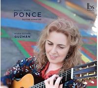 Maria Esther Guzman - Manuel Ponce: Guitar Sonatas