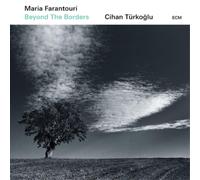 Maria Farantouri & Cihan Turkoglu - Beyond The Borders