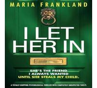 Maria Frankland I Let Her In: A totally gripping psychological thriller with Maria Frankland Multicolor