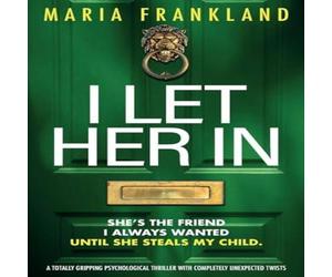 Maria Frankland I Let Her In: A totally gripping psychological thriller with Maria Frankland Multicolor