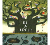 Maria Gianferrari Be a Tree Hardback Book Maria Gianferrari Multicolor