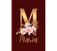 Maria: Gold Floral Monogram Initials Names Notebook, Monogram initial M on the Colorful Cover,Gift for Girls & Women,Lined Notebook with 120 Pages