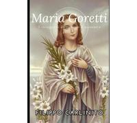 Maria Goretti: Il coraggio di un miracolo di purezza e perdono