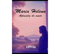Maria Helena: Aprendiz do Amor