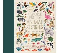 Maria Isabel Sanchez Vegara A World Full of Animal Stories Hardback Book Maria Isabel Sanchez Vegara Multicolor