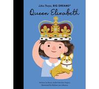 Maria Isabel Sanchez Vegara Queen Elizabeth (Hardback) Little People, BIG DREAMS