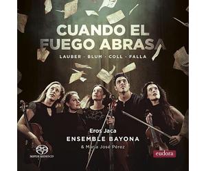 Maria Jose Perez; Ensemble Bayona - Cuando el Fuego Abrasa