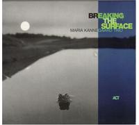 Maria Kannegaard Trio - Breaking the Surface [Reissue]