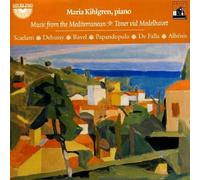 Maria Kihlgren - Piano Music from the Mediterranean