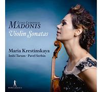 Maria Krestinskaya; Imbi Tarum; Pavel Serbin - Luigi Ludovico Madonis: Violin Sonatas