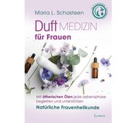 Maria L. Schast Duftmedizin für Frauen: Mit ätherischen Ölen jede Le (Paperback)