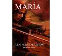 MARÍA. LA ÚLTIMA BATALLA.