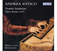 Maria Luisa Baldassari - Andrea Antico: Frottole Intabulate (Libro Primo, 1517)