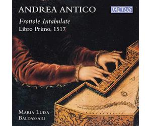 Maria Luisa Baldassari - Andrea Antico: Frottole Intabulate (Libro Primo, 1517)