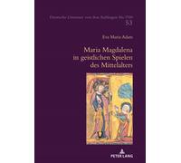 Maria Magdalena in geistlichen Spielen des Mittelalters