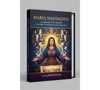 María Magdalena: La Apóstola de los Apóstoles y la Primera Testigo del Cristo Resucitado