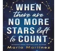 Maria Martinez When There Are No More Stars Left to Count Paperback Book Maria Martinez Multicolor
