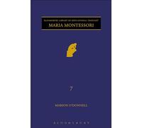 Maria Montessori (Continuum Library of Educational Thought): v. 7