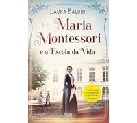 Maria Montessori e a Escola da Vida (Portuguese Edition)