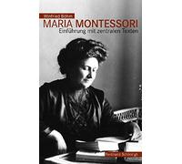 Maria Montessori: Einfuhrung mit zentralen Texten, Bohm 9783506767.