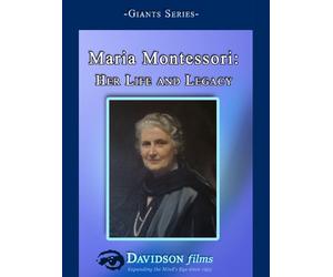 Maria Montessori: Her Life and Legacy
