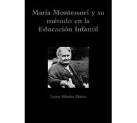 María Montessori y su método en la Educación Infantil