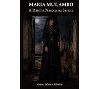 Maria Mulambo. A Rainha nasceu na Sarjeta