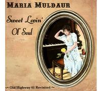 Maria Muldaur - Sweet Lovin' Ol' Soul: Old Highway 61 Revisited