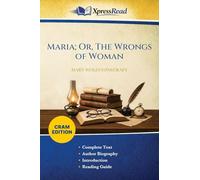 Maria; Or, The Wrongs of Woman (Cram Edition)